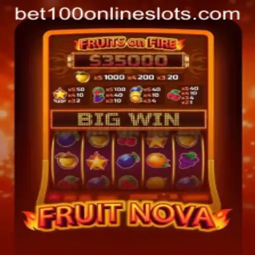 Exploring the Exciting World of FruitNova and How 'bet100' Elevates the Gaming Experience